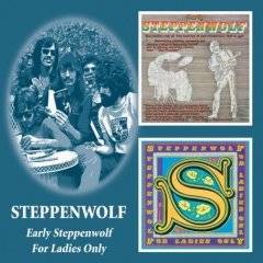 Steppenwolf : Early Steppenwolf - for Ladies Only